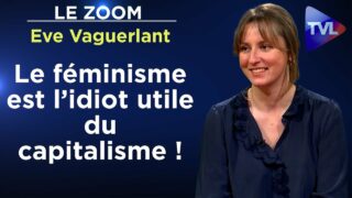 Du féminisme au nihilisme criminel – Le Zoom – Eve Vaguerlant – TVL