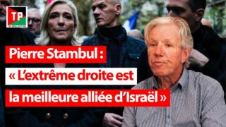 Pierre Stambul : «L’extrême droite est la meilleure alliée d’Israël»