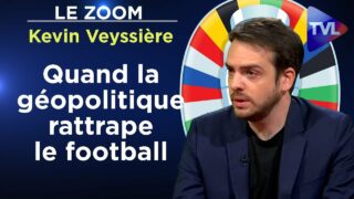 Quand la géopolitique rattrape le football – Le Zoom – Kevin Veyssière – TVL