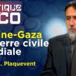 Ukraine-Gaza : guerre totale ou gouvernance mondiale ? – Politique & Eco n°440 avec P.-A. Plaquevent