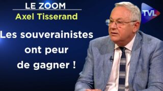 Comment dissoudre la France dans l’Europe – Le Zoom – Axel Tisserand – TVL