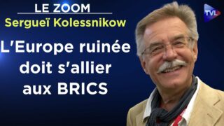 Les BRICS, nouveaux maîtres du monde ? – Le Zoom – Sergueï Kolessnikow – TVL