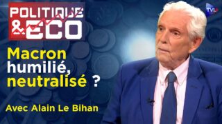 Une France ingouvernable : bonne nouvelle ? – Politique & Eco n°445 avec Alain Le Bihan – TVL
