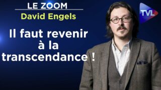 Défendre l’Europe civilisationnelle – Le Zoom – David Engels – TVL