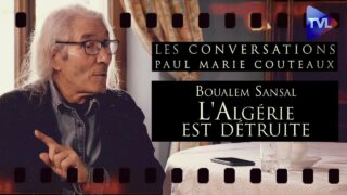 L’ Algérie est détruite – Les Conversations de Paul-Marie Coûteaux avec Boualem Sansal (2ème partie)