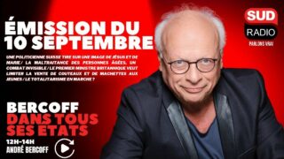 Bercoff dans tous ses états – Émission du 10 septembre