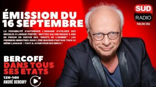 Bercoff dans tous ses états – Émission du 16 septembre