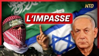 Crise des otages : le dilemme de Netanyahou ; Démarrage de L’EPR de Flamanville | NTD L’Actu