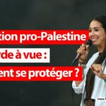 De l’action pro-Palestine à la garde à vue: comment se protéger?