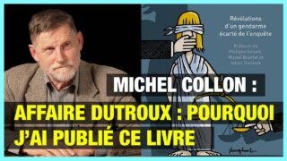 Dutroux : pourquoi j’ai publié ce livre – Michel Collon