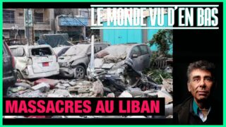 Massacres au Liban – Le Monde vu d’en bas – n°147