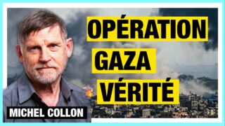 Opération Gaza Vérité – Michel Collon