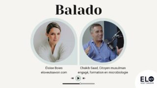 Balado – Chakib Saad, musulman de la majorité silencieuse, engagement politique, liberté