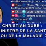 Christian Dubé ministre de la Santé ou la Maladie