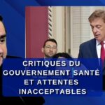 Critiques du Gouvernement : Santé et Attentes Inacceptables