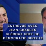 Entrevue avec Jean-Charles Cléroux chef de Démocratie Directe