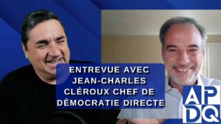 Entrevue avec Jean-Charles Cléroux chef de Démocratie Directe