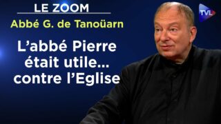 L’abbé Pierre est devenu un monstre – Le Zoom – Abbé Guillaume de Tanoüarn – TVL