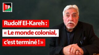 Rudolf El-Kareh: « Le monde colonial, c’est terminé! »