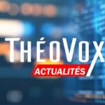 ThéoVox Actualités – 24 Octobre 2024