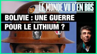 Bolivie : une guerre pour le lithium ? – Le Monde vu d’en Bas – n°156