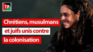 Chrétiens, musulmans et juifs unis contre la colonisation