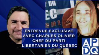 Entrevue exclusive avec Charles Olivier chef du parti Libertarien du Québec