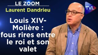 Louis XIV-Molière : une amitié à la gloire de la France – Le  Zoom – Laurent Dandrieu – TVL