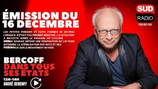 Bercoff dans tous ses états – Émission du 16 décembre