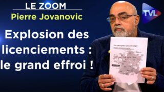 L’explosion des licenciements annonce la grande tempête ! – Le Zoom – Pierre Jovanovic – TVL