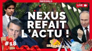 Nexus refait l’actu #18 Gouvernement, Ukraine, Noël, ARNm, TGV, plastique feat Raphael Berland