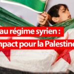 Nouveau régime syrien : quel impact pour la Palestine