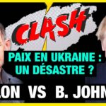 Paix en Ukraine : un désastre ? Clash Collon / B. Johnson