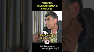 Palestine : nos gouvernements complices ! – Saïd Bouamama  #gazaunderattack #gaza #palestine