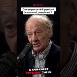 Que se passe-t-il durant le sommeil paradoxal ? Jean-Pierre Garnier Malet apporte des précisions.