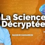 Comprendre la physique autrement avec Nassim Haramein