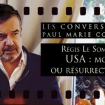 Etats-Unis : mort ou résurrection ? Conversations de PM Coûteaux avec Régis Le Sommier (2ème partie)