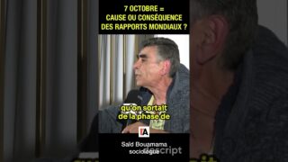 Le 7 octobre est le résultat de l’évolution des rapports mondiaux – Saïd Bouamama #gaza #palestine