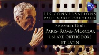 Paris-Rome-Moscou, un axe orthodoxe et latin – Les Conversations de PM Coûteaux avec Emmanuel Goût