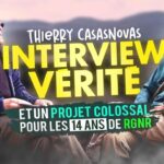 14 ans de RGNR : Interview vérité de Thierry Casasnovas + Grande nouvelle !