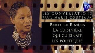 Babette de Rozières : La cuisinière qui cuisinait les politiques – Les Conversations de PM Coûteaux