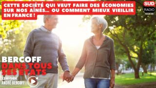 Cette société qui veut faire des économies sur nos aînés… ou comment mieux vieillir en France !