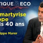 Démondialisation : vers l’effondrement de l’UE ? – Politique & Eco avec Philippe Murer