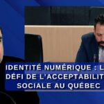 Identité Numérique : Le Défi de l’Acceptabilité Sociale au Québec