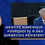 Identité numérique : Pourquoi 25 % des Québécois résistent ?