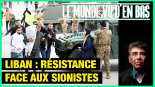 Liban : résistance face à l’armée sioniste – Le Monde vu d’en Bas – n°174