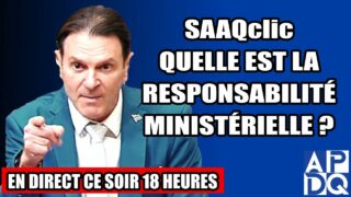 SAAQclic : Quelle est la responsabilité ministérielle ? – 21 février 2025