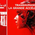 Transhumanisme, la grande accélération ! – Cette année-là – TVL