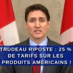 Trudeau riposte 25 % de tarifs sur les produits américains !