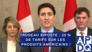 Trudeau riposte 25 % de tarifs sur les produits américains !